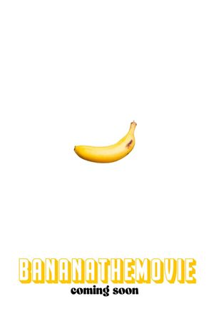 BananaTheMovie: O FILME's poster