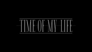 Time of My Life's poster