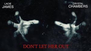 Don't Let Her Out's poster