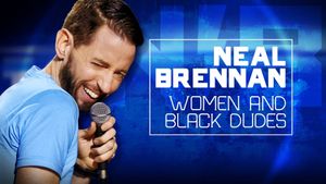 Neal Brennan: Women and Black Dudes's poster