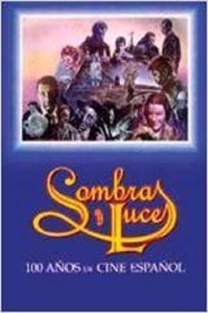 Sombras y luces: Cien años de cine español's poster