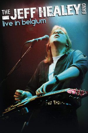 The Jeff Healey Band: Live in Belgium's poster image