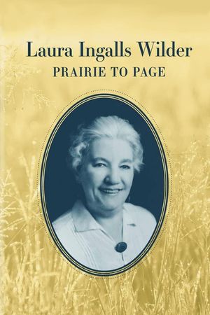 Laura Ingalls Wilder: Prairie to Page's poster