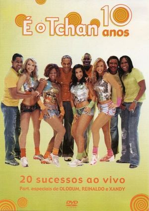 10 Anos de É o Tchan's poster