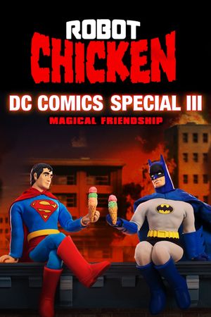 Robot Chicken DC Comics Special III: Magische Freundschaft's poster image