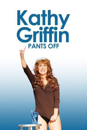 Kathy Griffin: Pants Off's poster