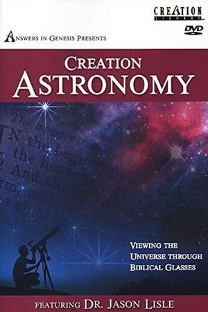 Creation Astronomy: Viewing the Universe Through Biblical Glasses's poster