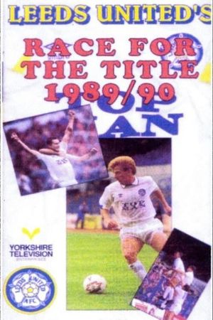 Leeds United's Race For The Title 1989/90's poster