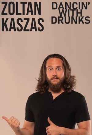 Zoltan Kaszas: Dancin' With Drunks's poster