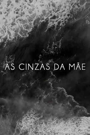 As Cinzas da Mãe's poster