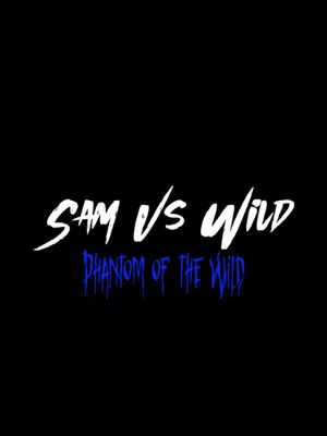 Untitled Sam vs Wild Sequel's poster