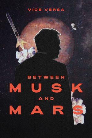 Between Musk and Mars's poster