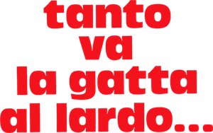 Tanto va la gatta al lardo...'s poster