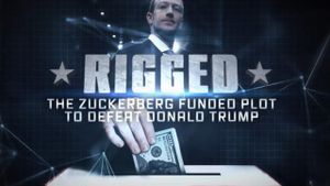 Rigged: The Zuckerberg Funded Plot to Defeat Donald Trump's poster