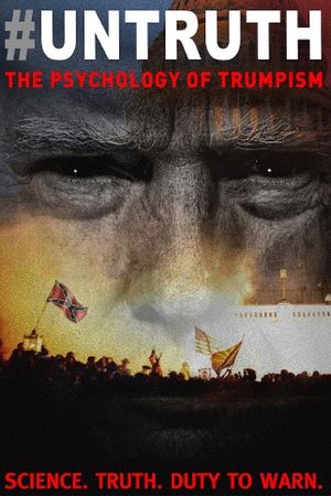#UNTRUTH: The Psychology of Trumpism's poster