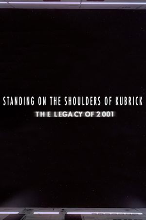 Standing on the Shoulders of Kubrick: The Legacy of 2001's poster image
