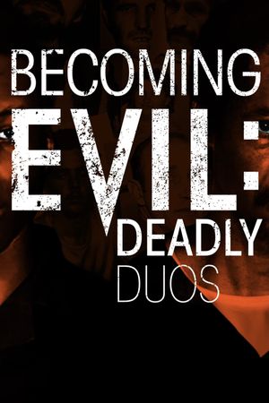 Becoming Evil: Deadly Duos's poster