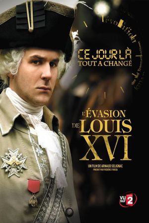 Ce Jour là, tout a changé : L'évasion de Louis XVI's poster