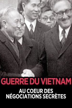 Guerre du Viêtnam Au coeur des négociations secrètes's poster