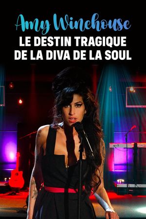 Amy Winehouse : Le Destin tragique de la diva de la soul's poster