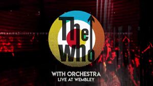 The Who – With Orchestra Live At Wembley's poster