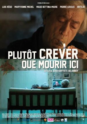 Plutôt crever que mourir ici…'s poster