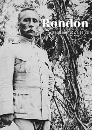 Rondon - O sentimento da terra's poster
