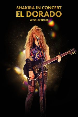 Shakira in Concert: El Dorado World Tour's poster