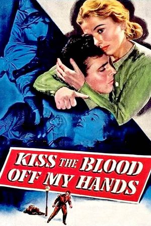 Kiss the Blood Off My Hands's poster