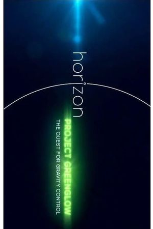 BBC Horizon: Project Greenglow - The Quest for Gravity Control's poster