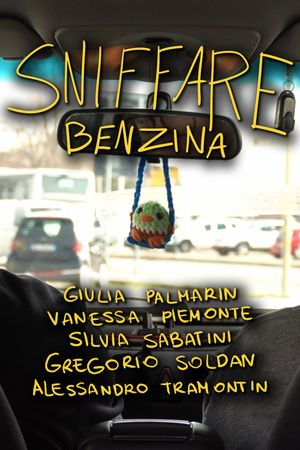 Sniffare Benzina's poster