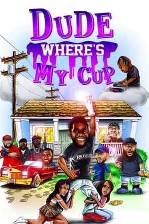 Dude Where's My Cup's poster image