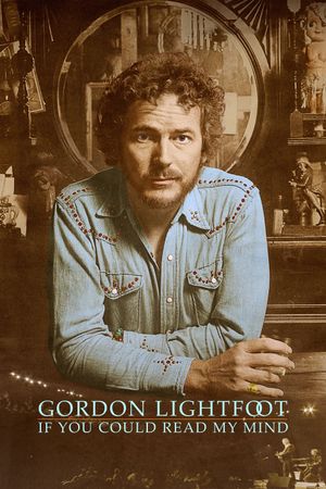 Gordon Lightfoot: If You Could Read My Mind's poster