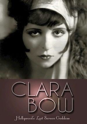 Clara Bow: Hollywood's Lost Screen Goddess's poster