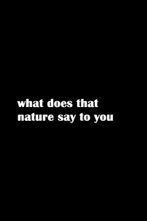 What Does That Nature Say to You's poster