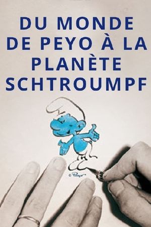 Du monde de Peyo à la planète Schtroumpf's poster