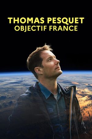 Thomas Pesquet : Objectif France's poster