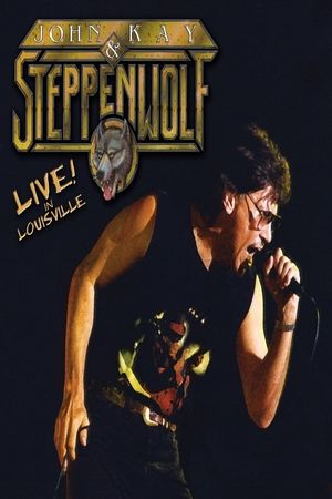 John Kay & Steppenwolf - Live In Louisville's poster