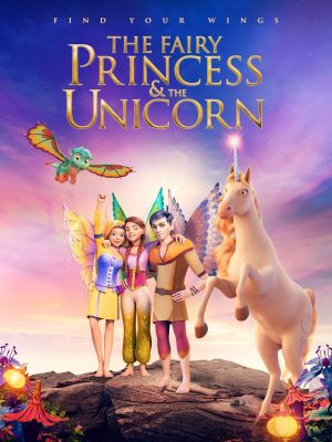 The Fairy Princess & the Unicorn's poster