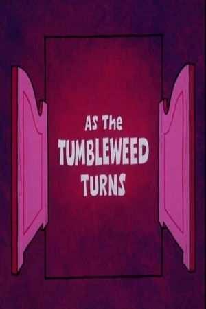 As the Tumbleweed Turns's poster