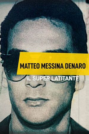 Matteo Messina Denaro - Il Superlatitante's poster