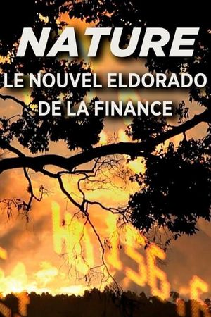 Nature, Le Nouvel Eldorado de la Finance's poster