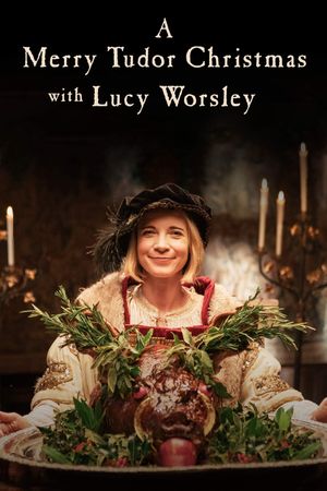 A Merry Tudor Christmas with Lucy Worsley's poster