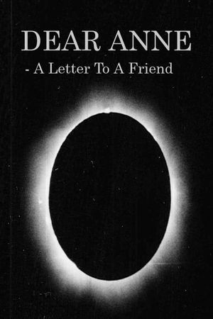 Dear Anne - A Letter To A Friend's poster