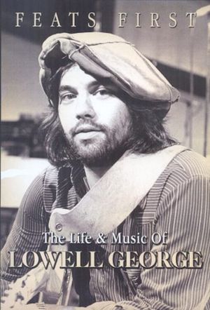 Feats First: The Life & Music of Lowell George's poster
