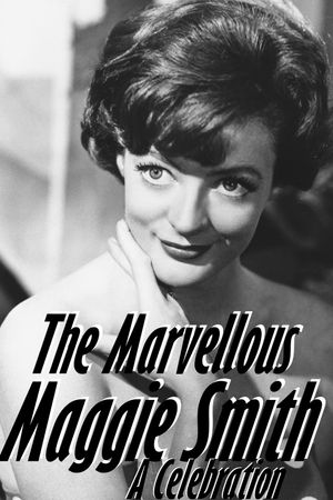 The Marvellous Maggie Smith: A Celebration's poster