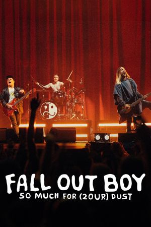 Fall Out Boy - So Much for (2our) Dust: Live from Madison Square Garden's poster