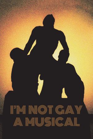 I'm Not Gay: A Musical's poster