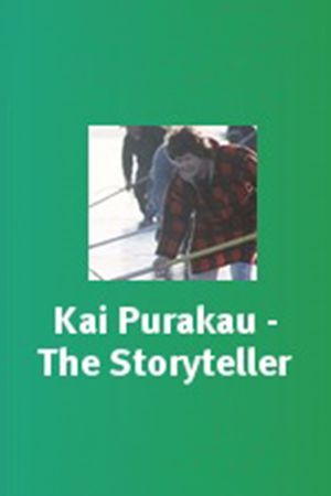 Kai Pūrākau – The Storyteller's poster