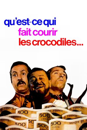 Qu'est-ce qui fait courir les crocodiles?'s poster
